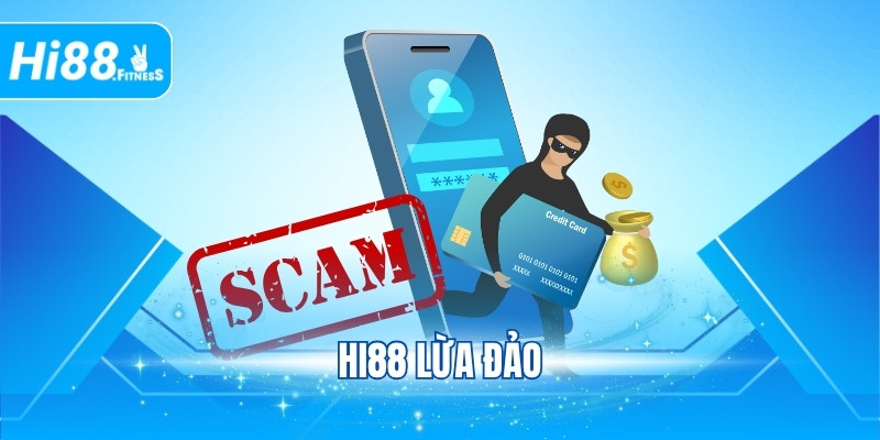 Hi88 Lừa Đảo Có Thật Không? Làm Rõ Toàn Bộ Sự Thật